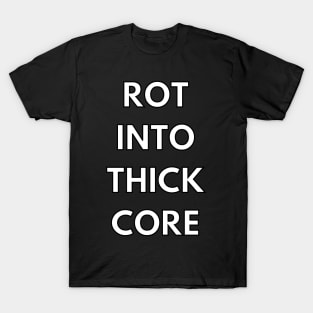 Rotten to the core T-Shirt